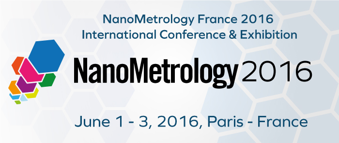 NanoMetrology France 2016 Conference & Exhibition - Paris, France