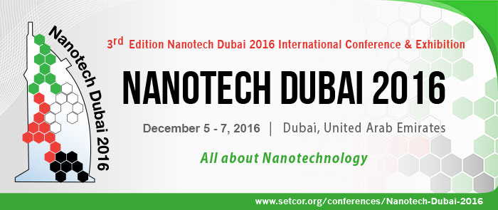 3rd Edition Nanotech Dubai 2016 Conference and Exhibition