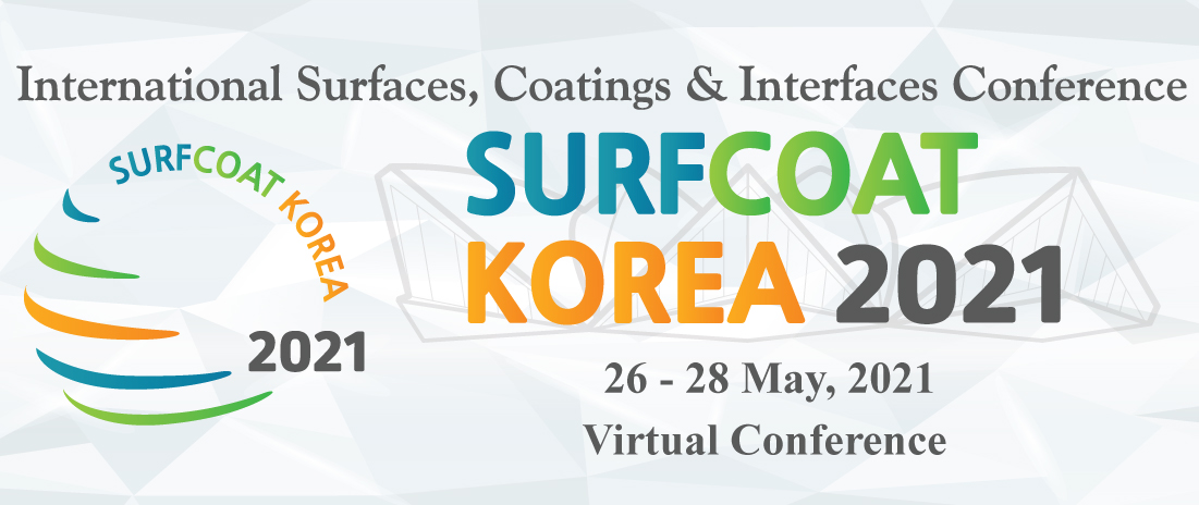 The Surfaces, Coatings and Interfaces - SurfCoat Korea 2021, International Conference